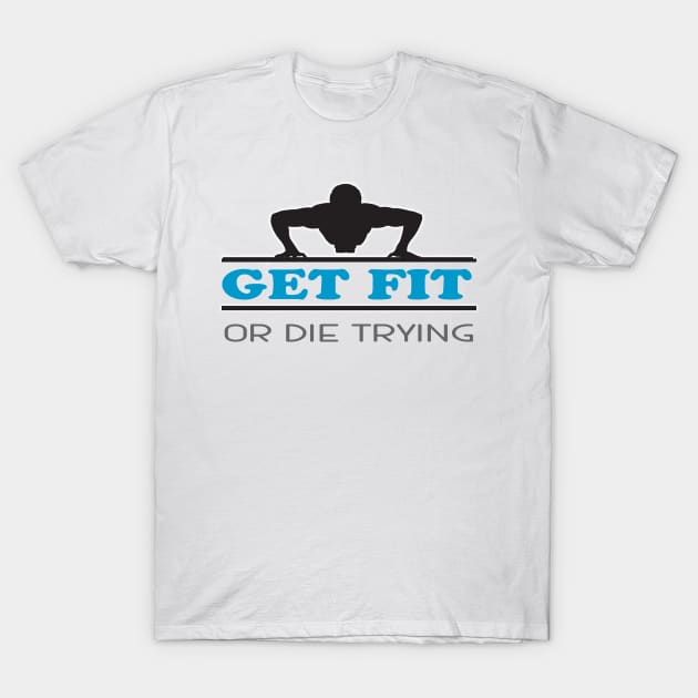 Get Fit T-Shirt by Specialstace83